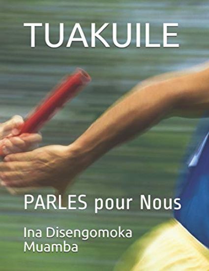 Tuakuile: Parles Pour Nous