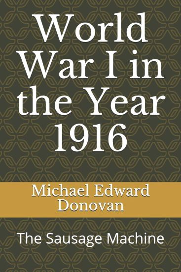 World War I in the Year 1916: The Sausage Machine