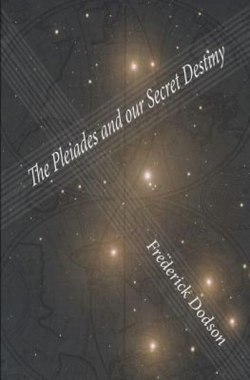 The Pleiades and Our Secret Destiny