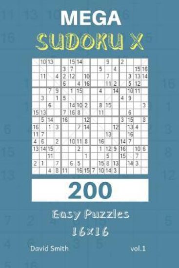 Mega Sudoku X - 200 Easy Puzzles 16x16 Vol.1
