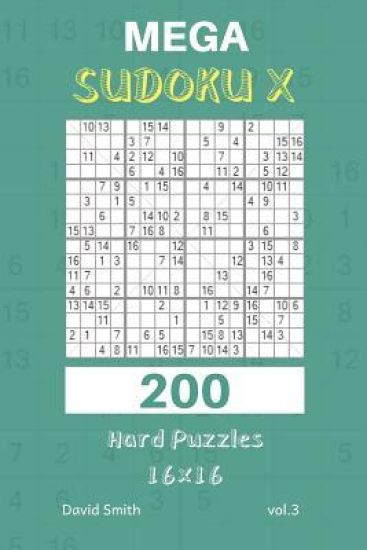 Mega Sudoku X - 200 Hard Puzzles 16x16 Vol.3