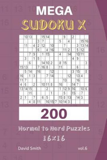 Mega Sudoku X - 200 Normal to Hard Puzzles 16x16 vol.6
