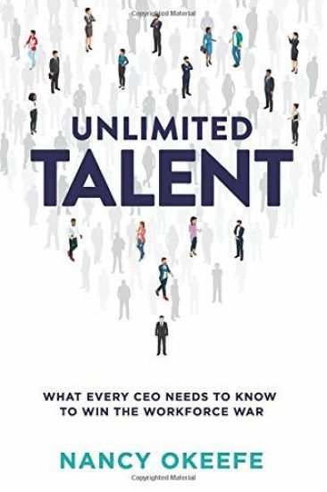 Unlimited Talent: What Every CEO Needs to Know to Win the Workforce War