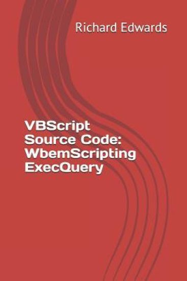 VBScript Source Code: WbemScripting ExecQuery