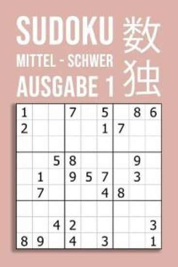 SUDOKU mittel - schwer Ausgabe 1: 220 Rätsel auf 110 Seiten in Reisegröße ca. DIN A5 Für Kenner Und Könner