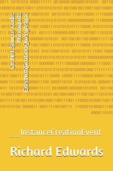 C#.Net Source Code: Winmgmts ExecNotificationQueryAsync: __InstanceCreationEvent