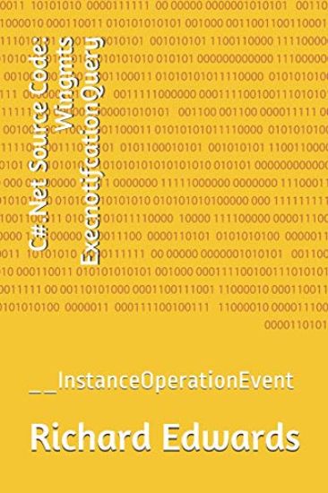 C#.Net Source Code: Wingmts ExecnotifcationQuery: __InstanceOperationEvent