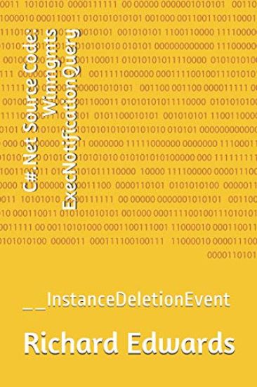 C#.Net Source Code: Winmgmts ExecNotificationQuery: __InstanceDeletionEvent