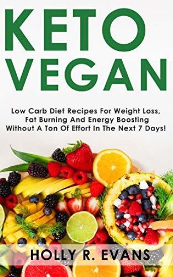 Keto Vegan: Low Carb Diеt Recipes Fоr Wеight Lоѕѕ, Burn Fat, Boost Your Energy. Recipes for Ra