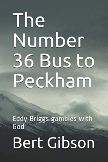The Number 36 Bus to Peckham: Eddy Briggs gambles with God