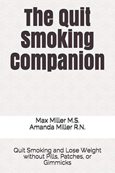 The Quit Smoking Companion: Quit Smoking and Lose Weight without Pills, Patches, or Gimmicks