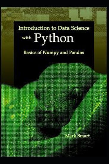 Introduction to Data Science with Python: Basics of Numpy and Pandas