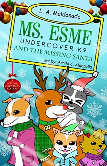 Ms. Esme Undercover K-9: And The Missing Santa