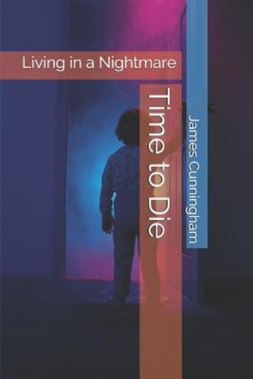 Time to Die: Living in a Nightmare