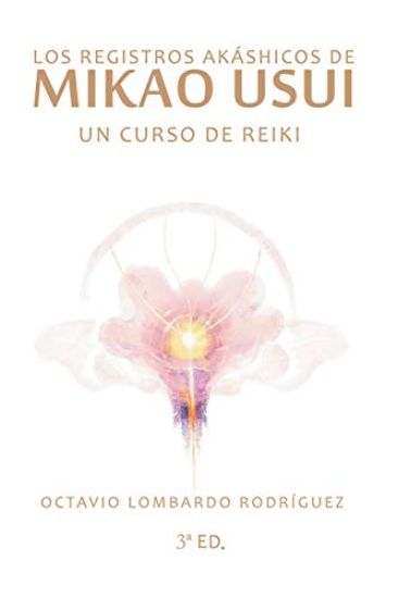 Los Registros Akáshicos de Mikao Usui: Un Curso de Reiki