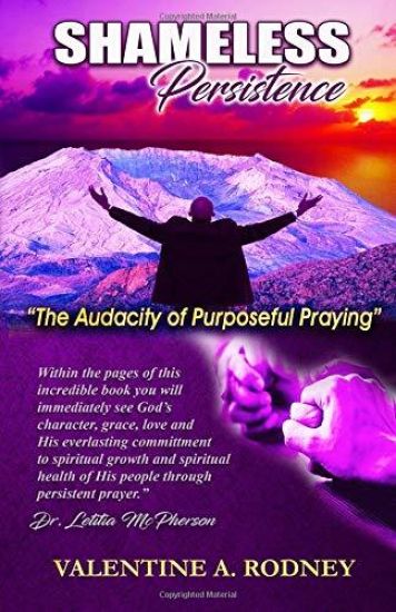 Shameless Persistence: The Audacity of Purposeful Praying