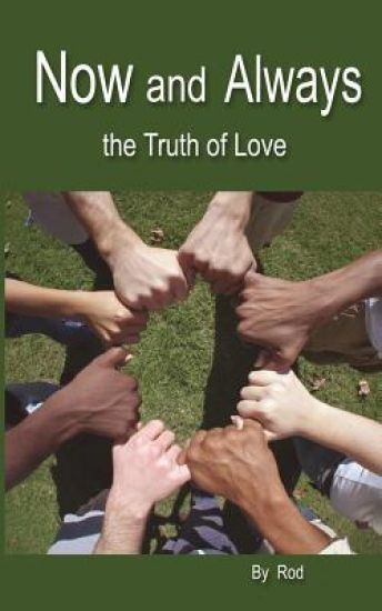 Now and Always: The Truth of Love