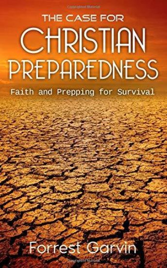 The Case for Christian Preparedness - Faith and Prepping for Survival