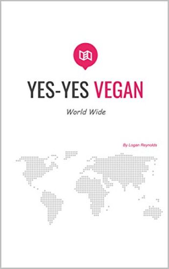 Yes-Yes Vegan: Vegan Cook Book: YES-YES VEGAN World Wide