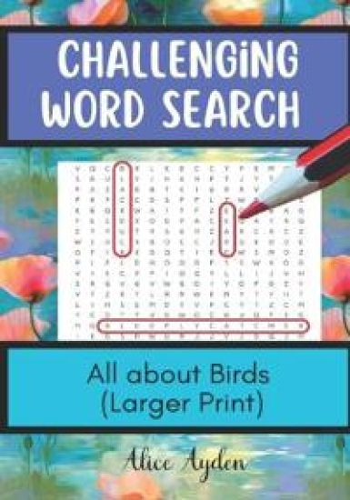Challenging Word Search: All about Birds (Larger Print)