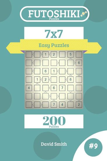 Futoshiki Puzzles - 200 Easy Puzzles 7x7 Vol.9