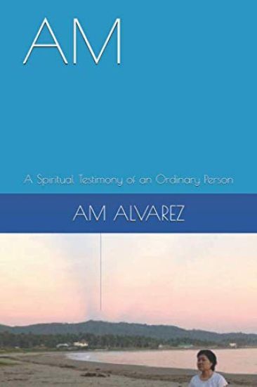 Am: A Spiritual Testimony of an Ordinary Person