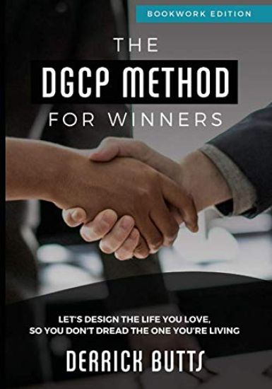 The DGCP Method for Winners: Living By Design vs. Default