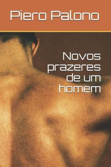 Novos prazeres de um homem