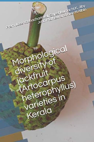 Morphological Diversity of Jackfruit (Artocarpus Heterophyllus) Varieties in Kerala