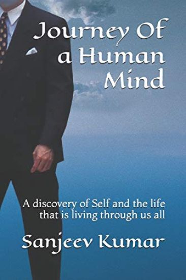 Journey of a Human Mind: A Discovery of Self and the Life That Is Living Through Us All