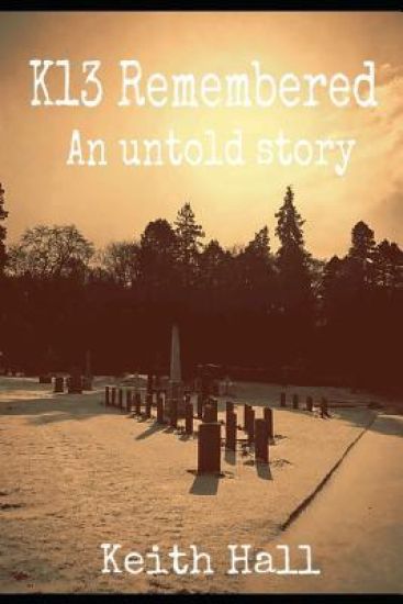 K13 Remembered: An untold Story