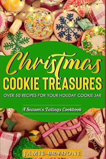 Christmas Cookie Treasures: Over 50 Recipes for Your Holiday Cookie Jar