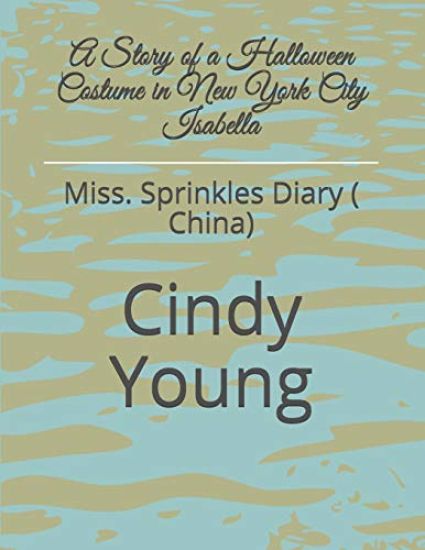 A Story of a Halloween Costume in New York City Isabella: Miss. Sprinkles Diary ( China)