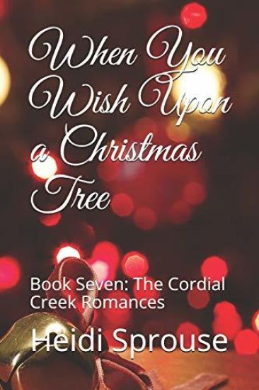When You Wish Upon a Christmas Tree: Book Seven: The Cordial Creek Romances