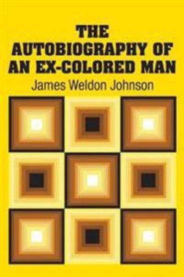 The Autobiography of an Ex-Colored Man