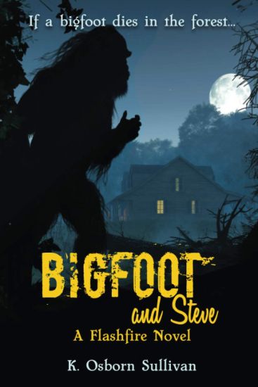 Bigfoot and Steve: A Flashfire Novel