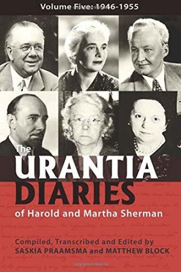 The Urantia Diaries of Harold and Martha Sherman: Volume Five: 1946-1955