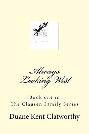 Always Looking West: Book One in the Clausen Family Series