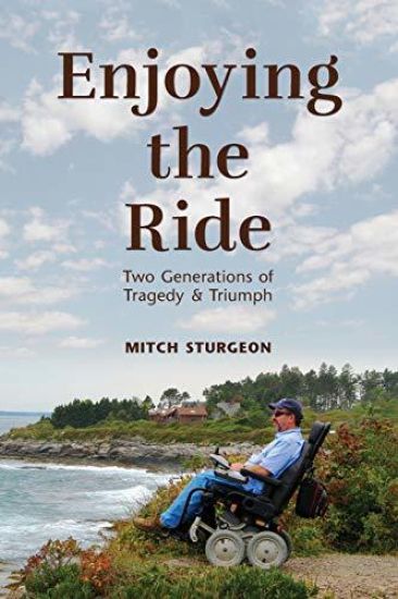 Enjoying the Ride: Two Generations of Tragedy and Triumph