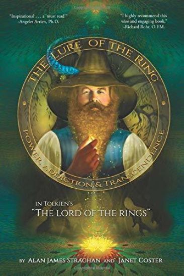 The Lure of the Ring: Power, Addiction and Transcendence in Tolkien's The Lord of the Rings