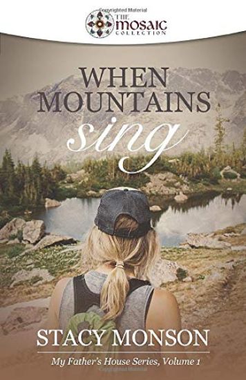When Mountains Sing (The Mosaic Collection): My Father's House series, Book 1