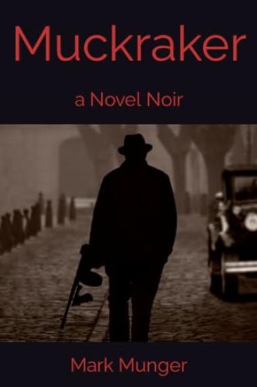 Muckraker, a Novel Noir