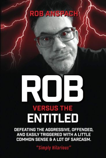 Rob Versus The Entitled