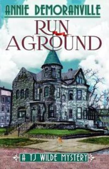 Run Aground: A Tj Wilde Mystery