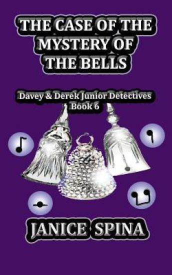 The Case of the Mystery of the Bells: Davey & Derek Junior Detectives, Book 6