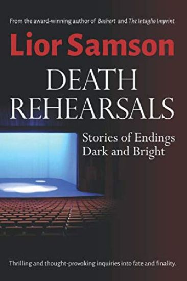 Death Rehearsals: Stories of Endings Dark and Bright