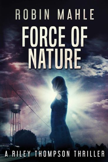 Force of Nature: A Riley Thompson Thriller