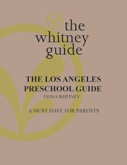 The Whitney Guide: the Los Angeles Preschool Guide