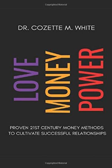 Love Money Power: Proven 21st Century Money Methods to Cultivate Successful Relationship