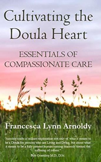 Cultivating the Doula Heart: Essentials of Compassionate Care
